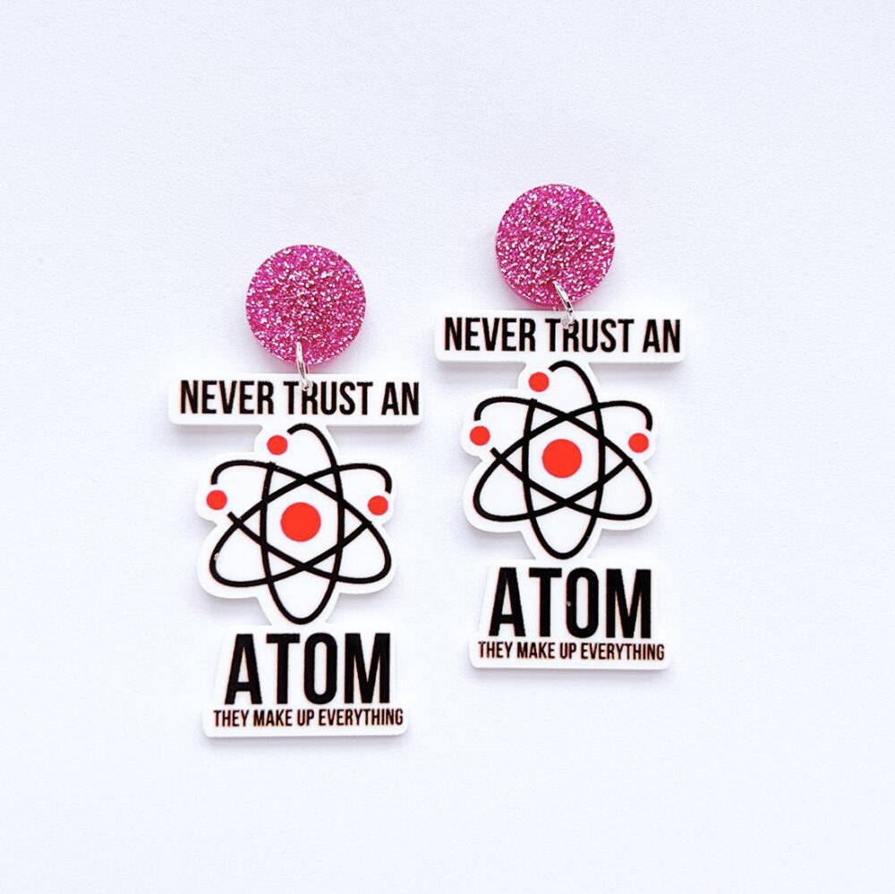 never-trust-an-atom-teacher-earrings-1