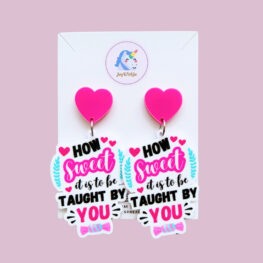 how-sweet-it-is-to-be-taught-by-you-teacher-earrings