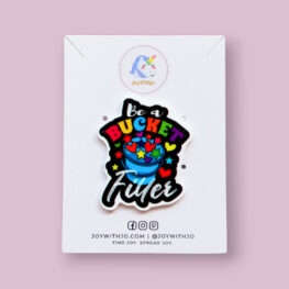 be-a-bucket-filler-brooch-badge-pin